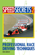 Speed Secrets II: More Professional Race Driving Techniques