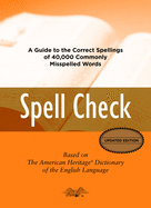 Spell Check: Based on the American Heritage Dictionary of the English Language