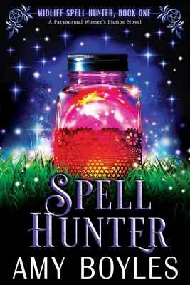 Spell Hunter: A Paranormal Women's Fiction Novel - Boyles, Amy