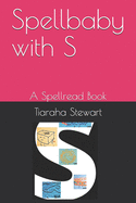 Spellbaby with S: A Spellread Book