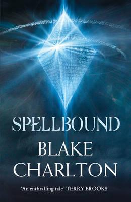 Spellbound: Book 2 of the Spellwright Trilogy - Charlton, Blake