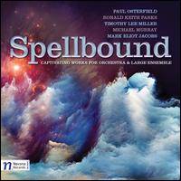 Spellbound: Captivating Works for Orchestra & Large Ensemble - Moravian Philharmonic Chamber Players; Moravian Philharmonic Strings