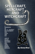 Spellcraft, Hexcraft and Witchcraft