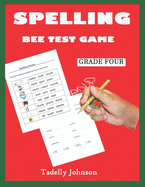 Spelling Bee Test Game Grade Four: Spelling Bee Test Game Grade Three; Spelling Bee Test Grade 2-5;spelling Word Dictionary; Practicing Spelling Word Grade 2-5sight Word Spelling Workbook Grade 2-5, Spelling Game Grade 2-5