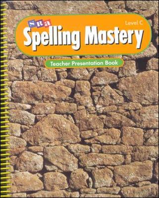 Spelling Mastery - Teacher Presentation Book - Level C - Mcgraw-Hill