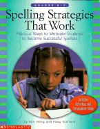 Spelling Strategies That Work: Practical Ways to Motivate Students to Become Successful Spellers