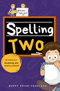 Spelling Two: An Interactive Vocabulary and Spelling Workbook for 6-Year-Olds (With Audiobook Lessons)