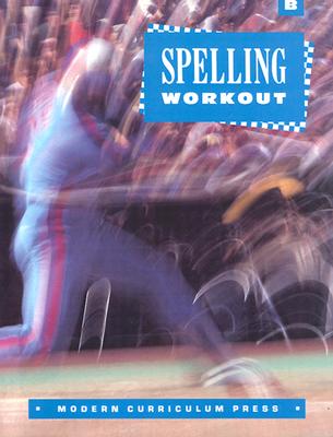 Spelling Workout, Level B, Revised, 1994, Copyright - Modern Curriculum Press (Creator)