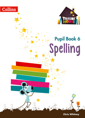 Spelling Year 6 Pupil Book - Whitney, Chris