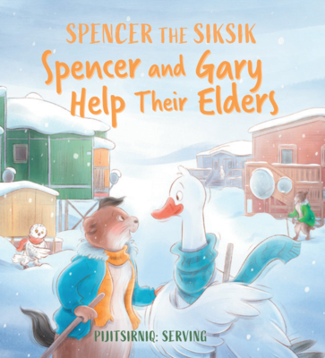 Spencer and Gary Help Their Elders: English Edition - Thomson, Shawna, and Sammurtok, Nadia