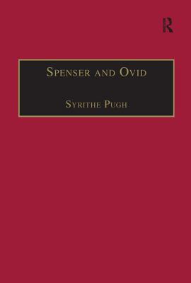 Spenser and Ovid - Pugh, Syrithe