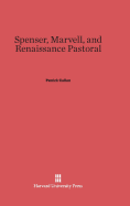 Spenser, Marvell, and Renaissance Pastoral - Cullen, Patrick