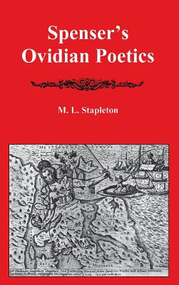 Spenser's Ovidian Poetics - Stapleton, M L