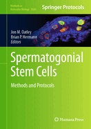 Spermatogonial Stem Cells: Methods and Protocols