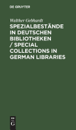 Spezialbestnde in Deutschen Bibliotheken / Special Collections in German Libraries: Bundesrepublik Deutschland Einschliesslich Berlin (West)