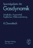 Spezialgebiete Der Gasdynamik: Schallnahe, Hyperschall, Tragflachen, Wellenausbreitung