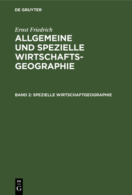 Spezielle Wirtschaftgeographie - Friedrich, Ernst