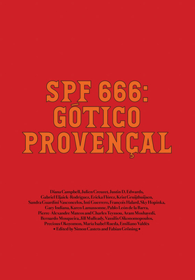 Spf 666: Gtico Provenal: Tropical Gothic Worldwide - Campbell, Diana (Text by), and Castets, Simon (Editor), and Grning, Fabian (Editor)