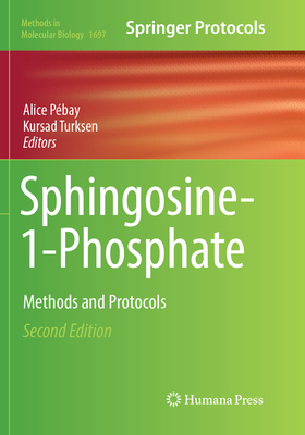 Sphingosine-1-Phosphate: Methods and Protocols - Pbay, Alice (Editor), and Turksen, Kursad (Editor)