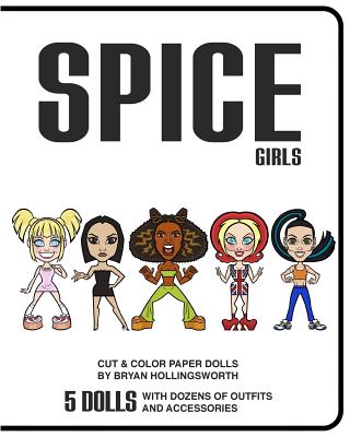 Spice Girl Cut and Color Paper Dolls - Hollingsworth, Bryan