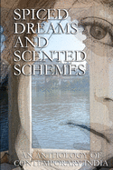 Spiced Dreams and Scented Schemes: An Anthology of Contemporary India