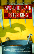 Spiced to Death: A Culinary Mystery - King, Peter