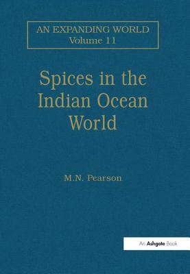 Spices in the Indian Ocean World - Pearson, M.N. (Editor)