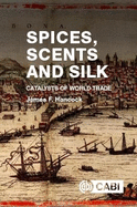 Spices, Scents and Silk: Catalysts of World Trade