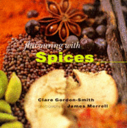 Spices - Gordon-Smith, Clare, and Merrell, James (Photographer)