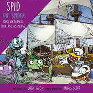 Spid the Spider Joins Sir Francis Duck and his Pirates