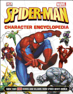 Spider-Man Character Encyclopedia: More Than 200 Heroes and Villains from Spider-Man's World