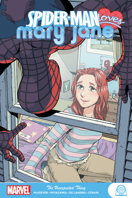 Spider-Man Loves Mary Jane: The Unexpected Thing - McKeever, Sean, and Miyazawa, Takeshi