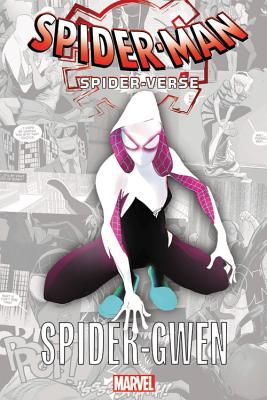 Spider-Man: Spider-Verse - Spider-Gwen - LaTour, Jason, and Rodriguez, Robbi