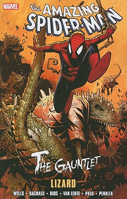 Spider-Man: The Gauntlet - Volume 5: Lizard - Wells, Zeb (Text by), and Van Lente, Fred (Text by)