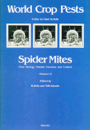 Spider Mites, Volume 1a: Their Biology, Natural Enemies and Control - Helle, W
