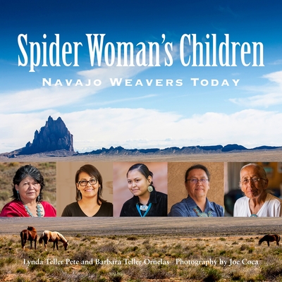 Spider Woman's Children: Navajo Weavers Today - Coca, Joe (Photographer), and Ornelas, Barbara Teller, and Pete, Lynda