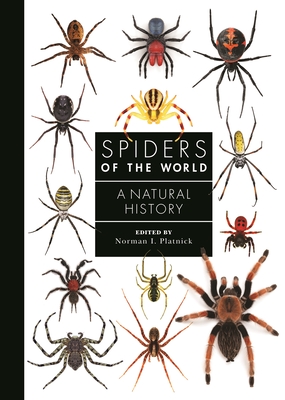 Spiders of the World: A Natural History - Platnick, Norman I, and Jocqu, Rudy (Contributions by), and Hormiga, Gustavo (Contributions by)