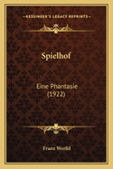 Spielhof: Eine Phantasie (1922)