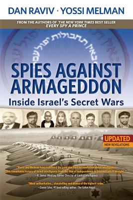 Spies Against Armageddon: Inside Israel's Secret Wars - Raviv, Dan, and Melman, Yossi