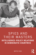 Spies and Their Masters: Intelligence-Policy Relations in Democratic Countries