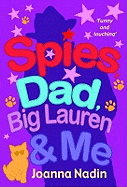 Spies, Dad,  Big Lauren and Me