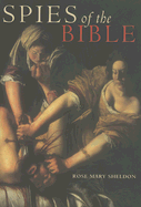 Spies of the Bible: Espionage in Israel from the Exodus to the Bar Kokhba Revolt