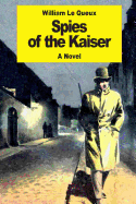 Spies of the Kaiser: Plotting the Downfall of England