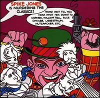 Spike Jones Is Murdering the Classics - Spike Jones