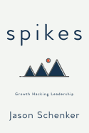 Spikes: Growth Hacking Leadership