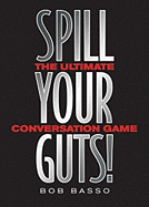 Spill Your Guts: The Ultimate Conversation Game