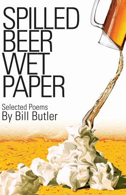 Spilled Beer Wet Paper - Butler, Bill