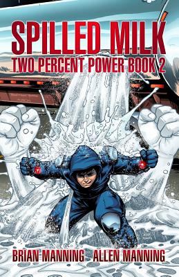 Spilled Milk: Two Percent Power Book 2 - Manning, Allen, and Manning, Brian