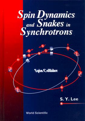 Spin Dynamics and Snakes in Synchrotrons - Lee, Shyh-Yuan