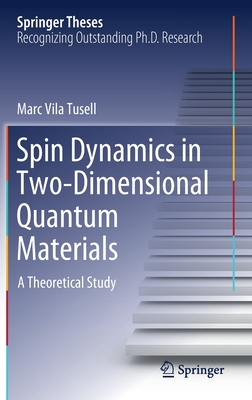 Spin Dynamics in Two-Dimensional Quantum Materials: A Theoretical Study - Vila Tusell, Marc